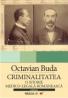Criminalitatea. O Istorie Medico-legala Romaneasca