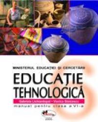 Educatie Tehnologica. Manual Pentru Clasa A Vi-a 