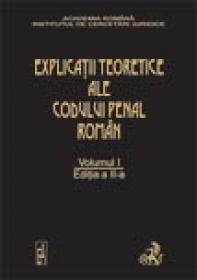 Explicatiile Teoretice Ale Codului Penal Roman, Ed. A Ii-a, Vol. I (brosat)