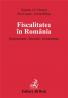 Fiscalitatea In Romania. Reglementare. Doctrina. Jurisprudenta (brosat)
