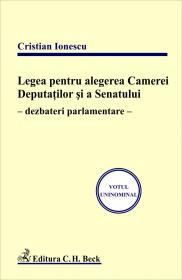 Legea Pentru Alegerea Camerei Deputatilor si A Senatului - Dezbateri Parlamentare