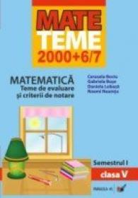 Matematica. Teme De Evaluare si Criterii De Notare. Clasa A V-a. Semestrul I
