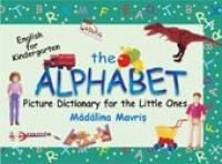 The Alphabet - Picture Dictionary For The Little Ones 