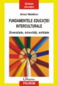 Fundamentele educatiei interculturale. Diversitate, minoritati, echitate
