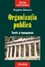 Organizatia publica. Teorie si management
