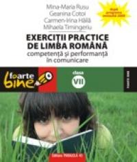 EXERCITII PRACTICE DE LIMBA ROMANA. Competenta si performanta in comunicare - clasa a VII-a