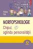Morfopsihologie. Chipul, oglinda personalitatii