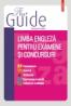 The Guide. Limba engleza pentru examene si concursuri