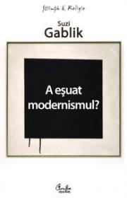 A esuat modernismul?