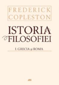 Istoria filosofiei, vol. I Grecia si Roma, editie cartonata