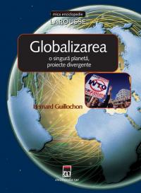 Globalizarea - o singura planeta, proiecte divergente