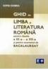 Ghid de limba si literatura romana pentru clasele a IX-a - a XII-a si pentru examenul de bacalaureat
