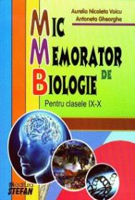 Mic Memorator de Biologie - Pentru clasele IX-X