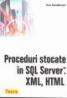 Proceduri stocate in SQL Server, XML, HTML