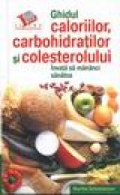 Ghidul caloriilor carbohidratilor si colesterolului