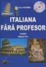 Invatati Italiana fara profesor - Curs practic - Contine C.D.
