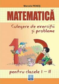 Matematica - culegere de exercitii si probleme clasele I-II