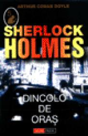 Sherlock Holmes - Dincolo de oras
