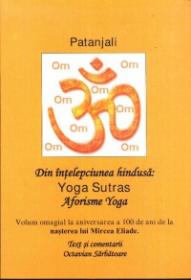 Din intelepciunea hindusa: Yoga Sutras. Aforisme Yoga