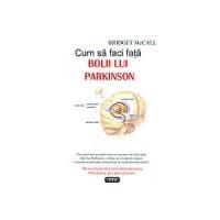 Cum sa faci fata bolii lui Parkinson