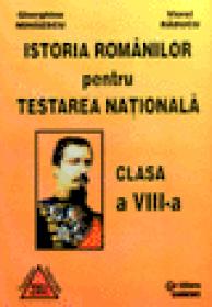 Istoria romanilor pentru testarea nationala - Clasa a VIII-a