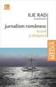 Jurnalism romanesc in exil si diaspora