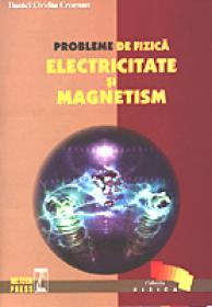 Probleme de fizica - Electricitate si Magnetism