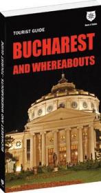 Touristic Guide Bucharest and Whereabouts