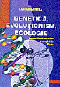 Genetica, evolutionism, ecologie- in sprijinul predarii biologiei in liceu
