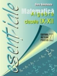 Matematica - algebra clasele IX - XII