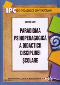 Paradigma psihopedagogica a didacticii disciplinei scolare