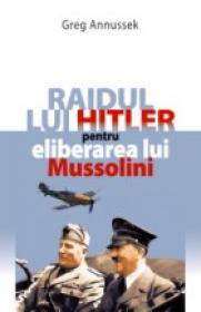 Raidul lui Hitler pentru eliberarea lui Mussolini