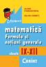 Matematica. Formule si notiuni generale IX-XII