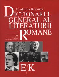 Dictionarul General al Literaturii Romane. Vol. III (E-K )