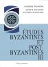 Etudes byzantines et postbizantines. Vol. III