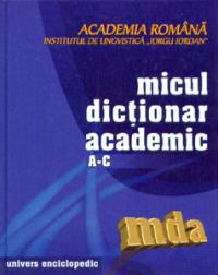Micul dictionar academic. Volumul I. Literele A-C