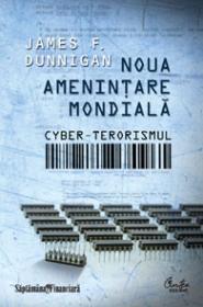 Noua amenintare globala: cyber-terorismul
