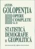 Opere complete. Volumul II. Statistica, demografie si geopolitica.