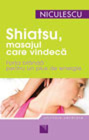 Shiatsu, masajul care vindeca. Forta blanda pentru un plus de energie