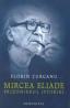 Mircea Eliade -  Prizonierul istoriei