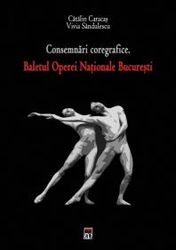 Consemnari coregrafice. Baletul Operei Nationale Bucuresti
