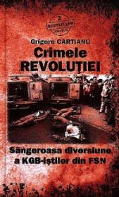 Crimele Revolutiei. Sangeroasa diversiune a KGB-istilor din FSN