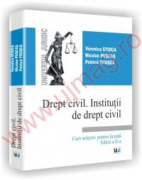 Drept civil. Institutii de drept civil - Curs selectiv pentru licenta - Editia a II-a