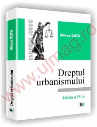 Dreptul urbanismului - Editia a IV-a