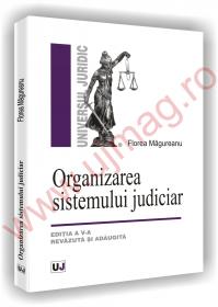 Organizarea sistemului judiciar - Editia a V-a revazuta si adaugita