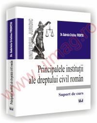 Principalele institutii ale dreptului civil roman - Suport de curs