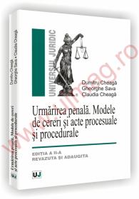 Urmarirea penala. Modele de cereri si acte procesuale si procedurale - Editia a II-a