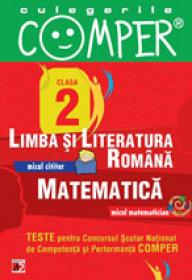 CULEGERILE COMPER. LIMBA SI LITERATURA ROMANA, MATEMATICA. CLASA A II-A