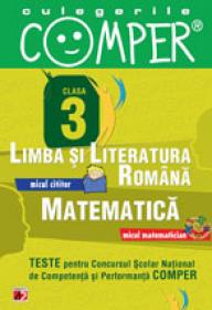 CULEGERILE COMPER. LIMBA SI LITERATURA ROMANA, MATEMATICA. CLASA A III-A