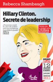 Hillary Clinton. Secrete de leadership